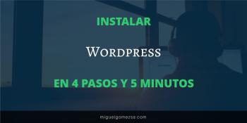 Cómo instalar Wordpress paso a paso. En solo 4 pasos y 5 min