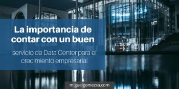 La importancia de contar con un Data Center para el crecimiento empresarial
