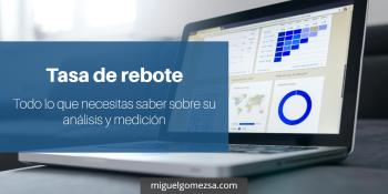 Tasa de rebote: todo lo que necesitas saber sobre su análisis y medición